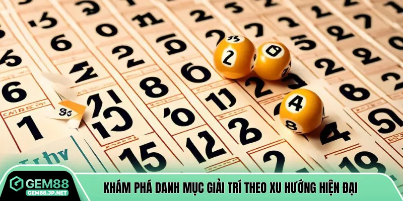Khám phá danh mục giải trí theo xu hướng hiện đại