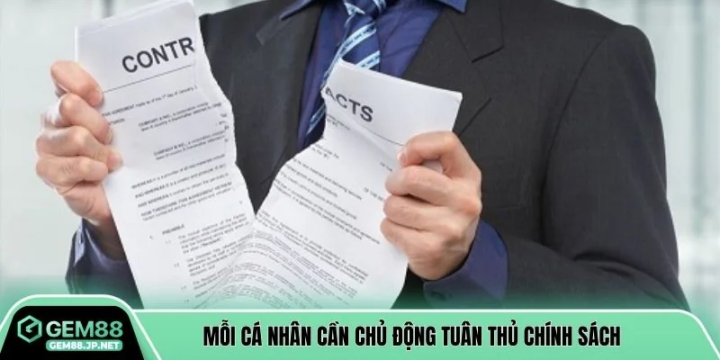 Mỗi cá nhân cần chủ động tuân thủ chính sách