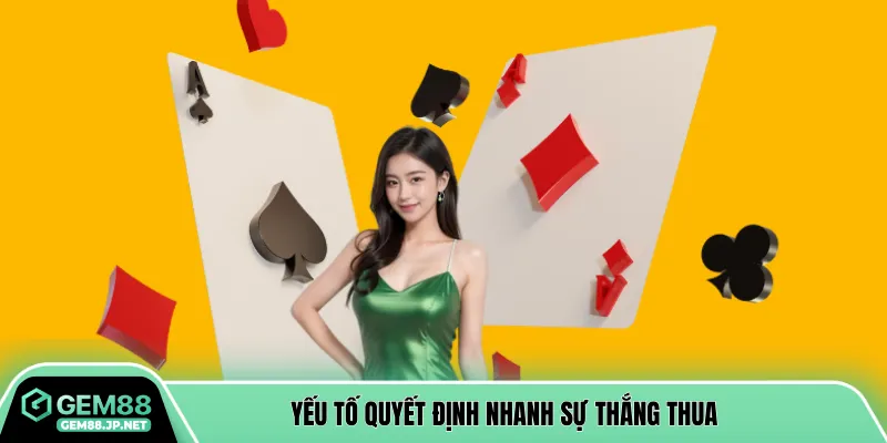 Yếu tố quyết định nhanh sự thắng thua 
